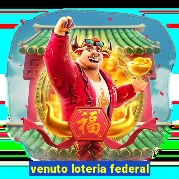 venuto loteria federal